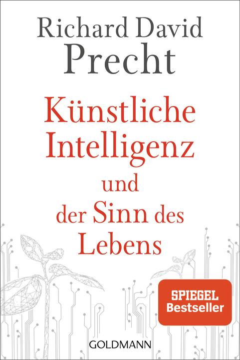 Produktbild Künstliche Intelligenz und der Sinn des Lebens (Deutsch, Richard David Precht, 2021)