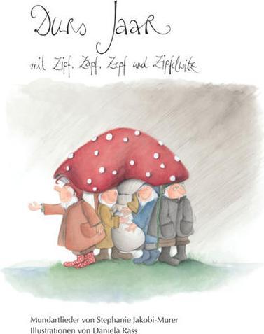 Produktbild Durs Jaar mit Zipf, Zapf, Zepf und Zipfelwitz (Deutsch, Stephanie Jakobi-Murer, 2017)