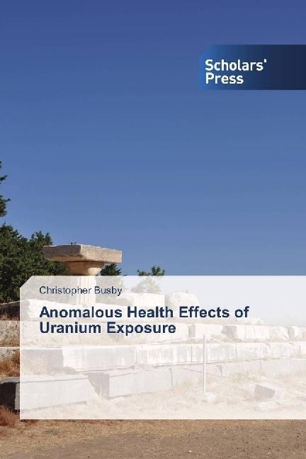 Produktbild Anomalous Health Effects of Uranium Exposure (Christopher Busby, 2017)