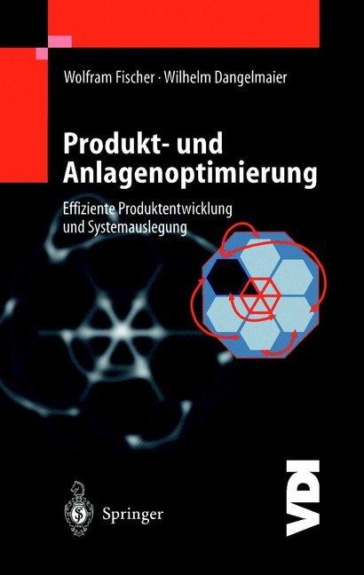Produktbild Produkt- und Anlagenoptimierung (W. Fischer, W. Dangelmaier, 2012)