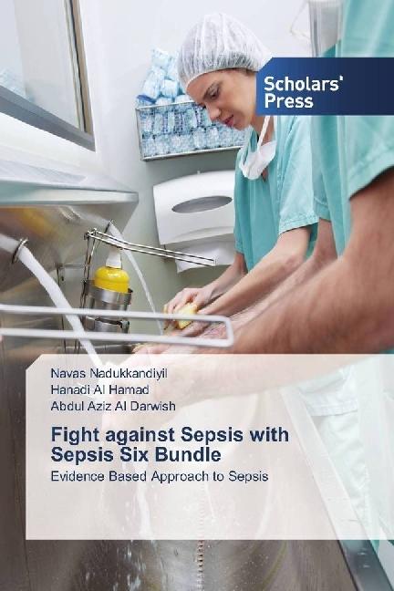 Produktbild Fight against Sepsis with Sepsis Six Bundle (Deutsch, Navas Nadukkandiyil, Hanadi Al Hamad, Abdul Aziz Al Darwish, 2017)