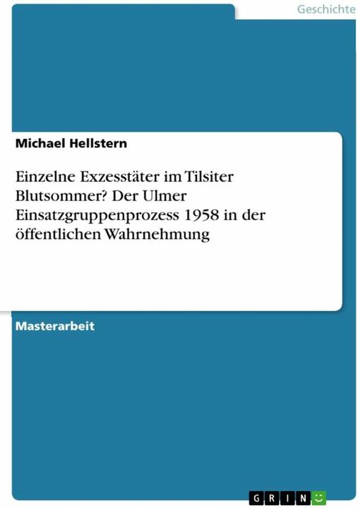 Actual product image Einzelne Exzesstäter im Tilsiter Blutsommer? Der Ulmer Einsatzgruppenprozess 1958 in der öffent (German, Michael Hellstern, 2015)