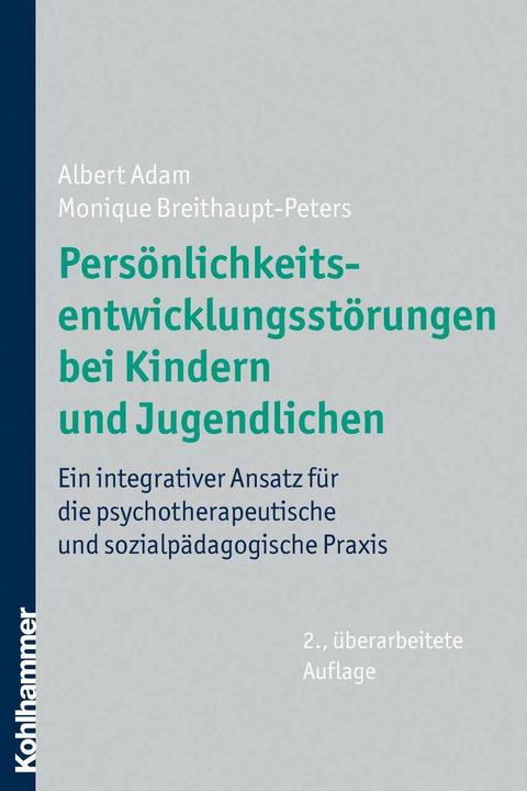 Actual product image Persönlichkeitsentwicklungsstörungen bei Kindern und Jugendlichen (German, Monique Breithaupt-Peters, Albert Adam, 2010)