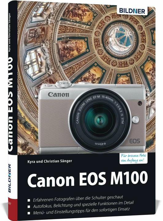 Produktbild Canon EOS M100 - Für bessere Fotos von Anfang an! (Deutsch, Kyra Sänger, Christian Sänger, 2018)