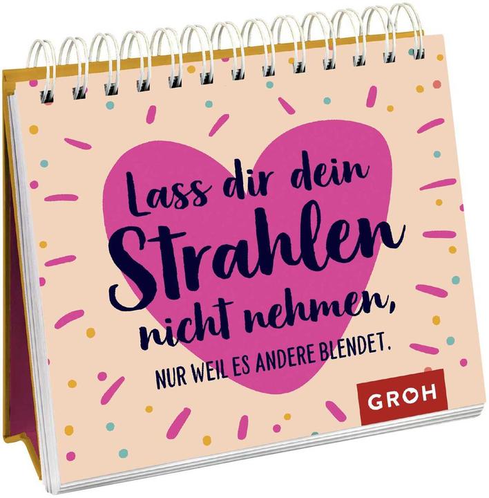 Actual product image Lass dir dein Strahlen nicht nehmen – nur weil es andere blendet (German, Groh publishing house, 2021)