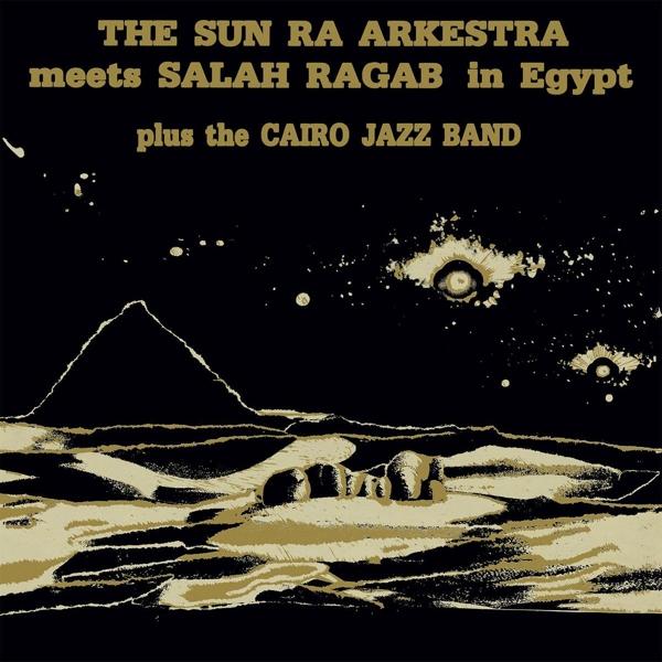 Meets Salah Ragab In Egypt (Reissue) (Sun Ra Arkestra, 2022)