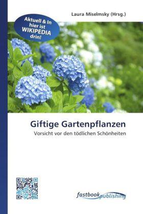 Actual product image FastBook Publishing Giftige Gartenpflanzen (German, Laura Miselmsky, 2011)