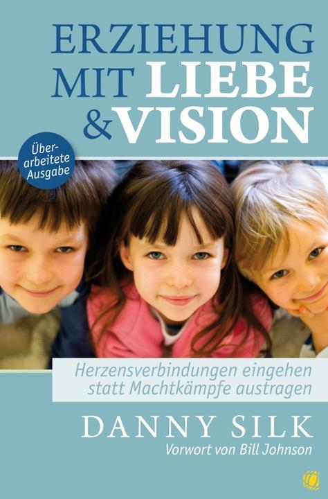 Produktbild Erziehung mit Liebe und Vision (überarbeitete Ausgabe) (Deutsch, Danny Silk, 2021)