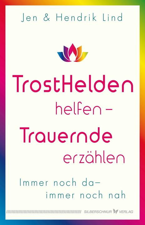 Actual product image Trosthelden helfen – Trauernde erzählen (German, Lind, Hendrik/Lind, Jen, 2022)