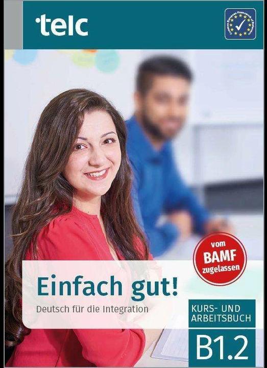 Actual product image Einfach gut! Deutsch für die Integration B1.2 Kurs-und Arbeitsbuch (German, Milena Angioni, Ines Haelbig, 2022)