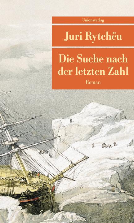 Produktbild Die Suche nach der letzten Zahl (Deutsch, Juri Rytchëu, Leonhard Kossuth, Charlotte Kossuth, 2018)