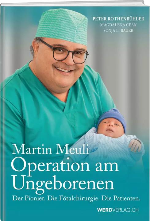 Actual product image Martin Meuli - Operation am Ungeborenen (German, Sonja L. Farmer, Magdalena Ceak, Peter Rothenbühler, 2017)