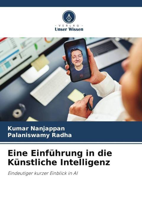 Produktbild Eine Einführung in die Künstliche Intelligenz (Deutsch, Palaniswamy Radha, Kumar Nanjappan, 2024)