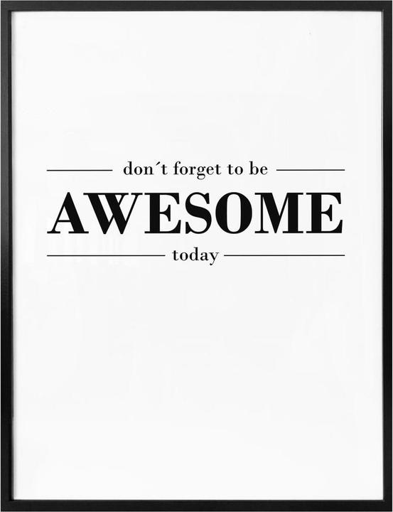 Produktbild Trenddeko Don't forget to be awesome today (24 x 30 cm)