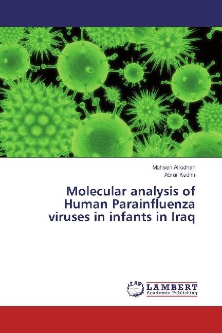 Produktbild Molecular analysis of Human Parainfluenza viruses in infants in Iraq (Abrar Kadim, Mohsen Alrodhan, 2016)