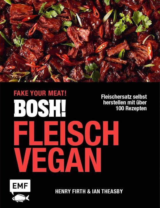 Image du produit Theasby:BOSH! Fleisch vegan - Fake your (Allemand, Ian Theasby, Henry Firth, 2023)