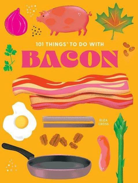Produktbild 101 Things to do with Bacon, new edition (Englisch, Eliza Cross, 2023)