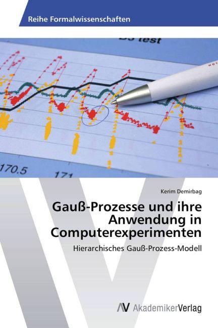 Actual product image Gauss-Prozesse und ihre Anwendung in Computerexperimenten (Kerim Demirbag, 2014)