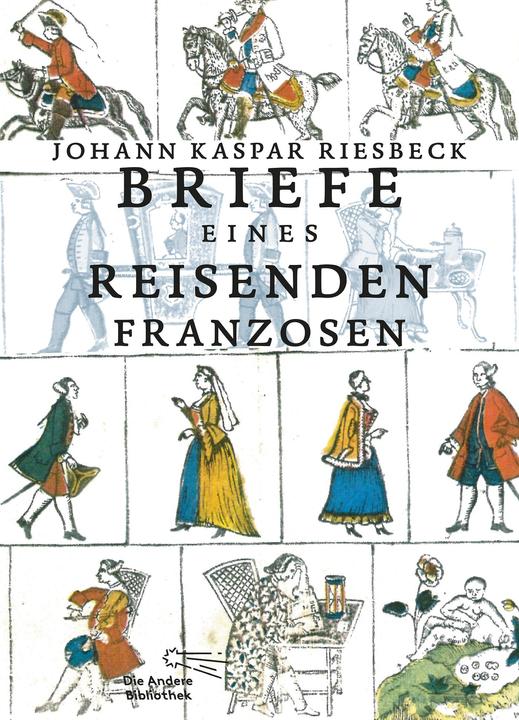 Produktbild Briefe eines reisenden Franzosen (Deutsch, Johann Kaspar Riesbeck, 2013)