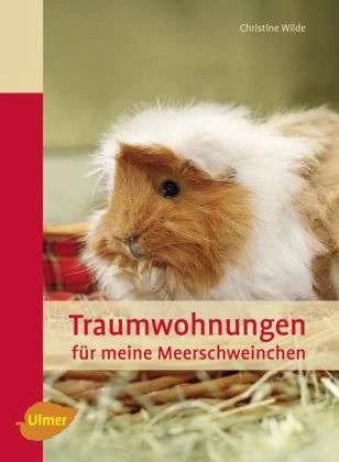 Produktbild Traumwohnungen für meine Meerschweinchen (Deutsch, Christine Wilde, 2016)