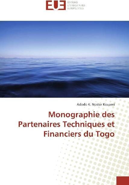 Produktbild Monographie des Partenaires Techniques et Financiers du Togo (Adodo K. Nestor Kouami, 2017)