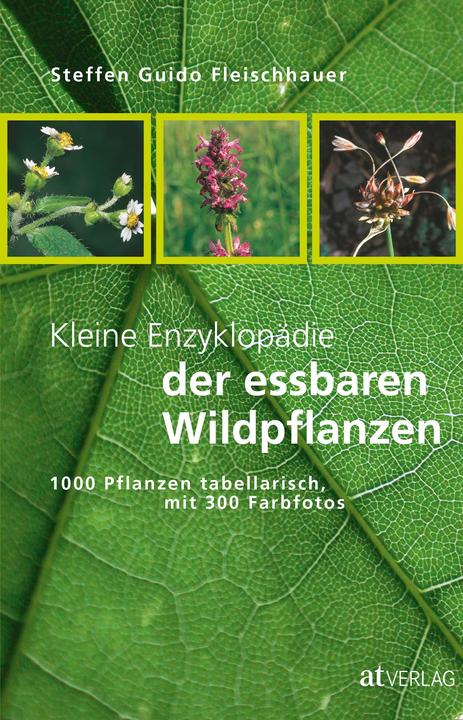 Produktbild Kleine Enzyklopädie der essbaren Wildpflanzen (Deutsch, Steffen Guido Fleischhauer, 2010)