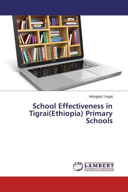 Produktbild School Effectiveness in Tigrai(Ethiopia) Primary Schools (Mulugeta Tsegai, 2015)