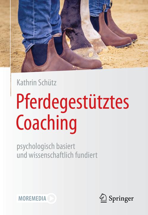 Produktbild Pferdegestütztes Coaching – psychologisch basiert und wissenschaftlich fundiert (Deutsch, Kathrin Schütz, 2022)
