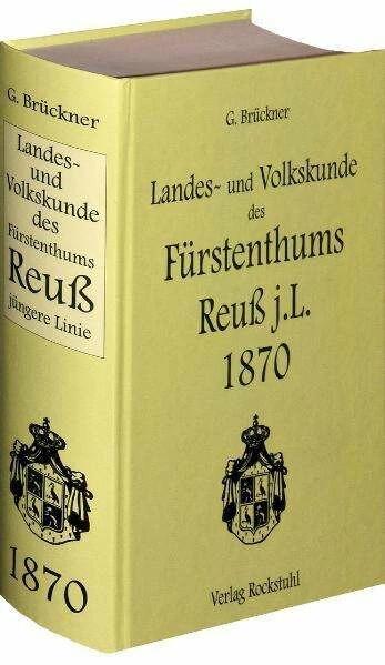 Produktbild Landes- und Volkskunde des Fürstentums Reuss jüngere Linie 1870 (Deutsch, Johann Georg Martin Brückner, 2011)