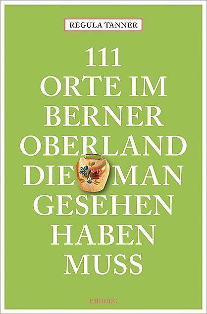Image du produit 111 lieux de l'Oberland bernois à voir absolument (Allemand)