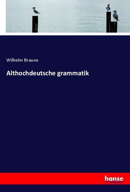 Immagine prodotto Althochdeutsche grammatik (Tedesco, William Brown, 2018)