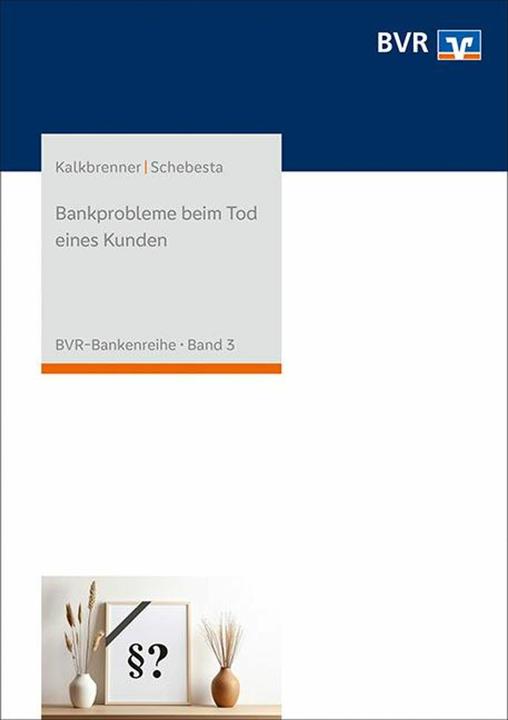 Immagine prodotto Bankprobleme beim Tod eines Kunden (Tedesco, Associazione federale delle banche cooperative tedesche (BVR), Michael Schebesta, Arndt Kalkbrenner, 2023)
