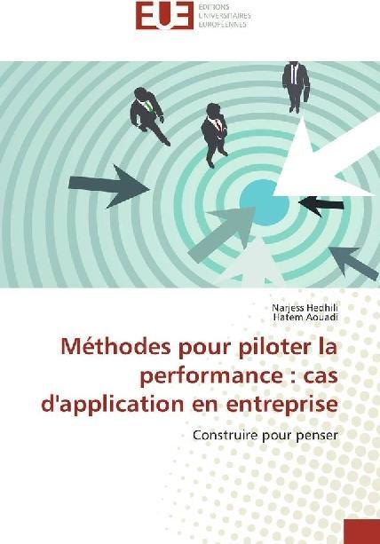 Actual product image Méthodes pour piloter la performance : cas d'application en entreprise (Narjess Hedhili, Hatem Aouadi, 2017)