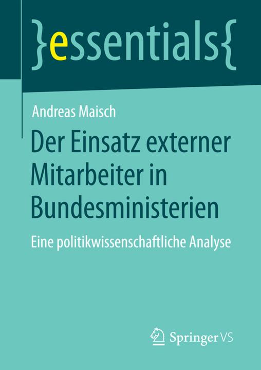 Produktbild Der Einsatz externer Mitarbeiter in Bundesministerien (Andreas Maisch, 2015)