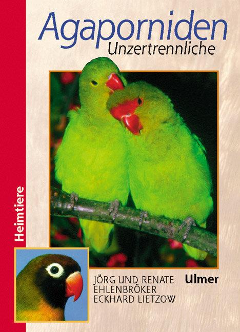 Image du produit Agaporniden (Allemand, Renate Ehlenbröker, Eckhard Lietzow, Jörg Ehlenbröker, 2001)