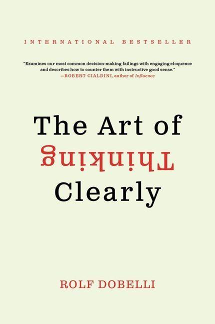 Image du produit The Art of Thinking Clearly (Anglais, Rolf Dobelli, 2014)