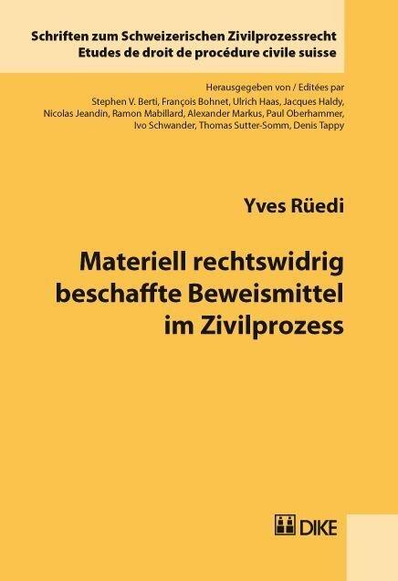 Actual product image DiKE Materiell rechtswidrig beschaffte Beweismittel im Zivilprozess (German, Yves Rüedi, 2009)