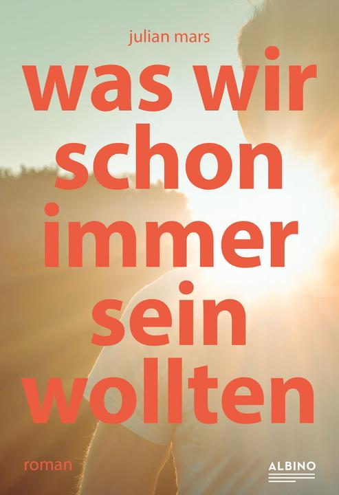 Produktbild Was wir schon immer sein wollten (Deutsch, Julian Mars, 2022)