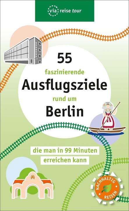 Produktbild 55 faszinierende Ausflugsziele rund um Berlin (Deutsch, Klaus Scheddel, 2020)