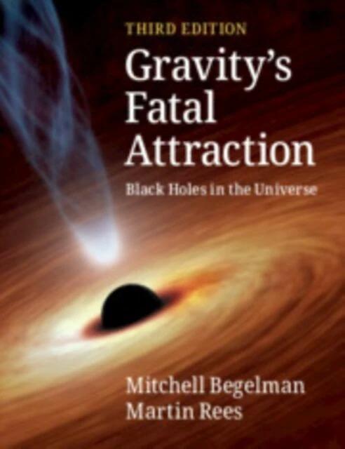 Produktbild Begelman:Gravity's Fatal Attraction (Englisch, Martin Rees, Mitchell Begelman, 2020)