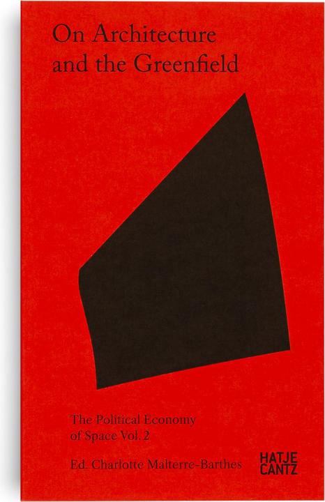Produktbild On Architecture and the Greenfield (Englisch, Paulo Tavares, Swarnabh Ghosh, Andrew Herscher, Milica Topalović, Ana María León, Charlotte Malterre-Barthes, Fernanda Tellez Velasco, 2024)