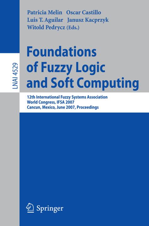 Produktbild Foundations of Fuzzy Logic and Soft Computing (Deutsch, Witold Pedrycz, Oscar Castillo, Patricia Melin, Luis T. Aguilar, 2007)