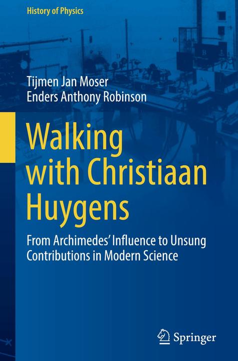 Produktbild Moser:Walking with Christiaan Huygens (Englisch, Enders Anthony Robinson, Tijmen Jan Moser, 2024)