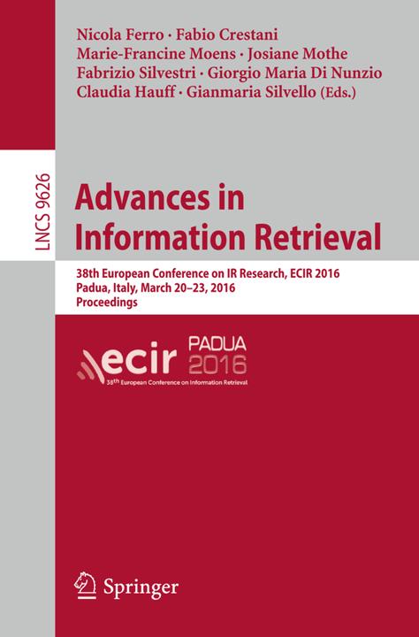 Produktbild Advances in Information Retrieval (Ina Wolf, Marie-Francine Moens, Fabio Crestani, Josiane Mothe, Giorgio Maria Di Nunzio, Gianmaria Silvello, Claudia Hauff, Fabrizio Silvestri, 2016)