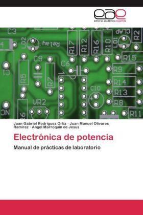 Produktbild Electrónica de potencia (Juan Manuel Olivares Ramirez, Angel Marroquin de Jesus, Juan Gabriel Rodríguez Ortíz, 2011)