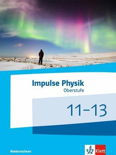 Actual product image Impulse Physik 11-13. Ausgabe Niedersachsen (German, Ernst Klett Publishers, 2019)