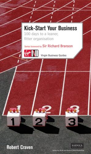 Produktbild Kick-Start Your Business: 100 Days to a Leaner, Fitter Organisation (Englisch, Robert Craven, 2005)