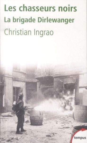 Image du produit Les chasseurs noirs : la brigade Dirlewanger (Français, Ingrao Christian, 2009)