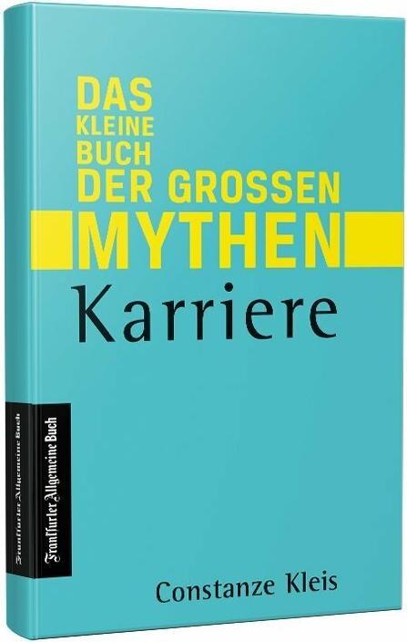Produktbild Das kleine Buch der grossen Mythen: Karriere (Deutsch, Constanze Kleis, 2020)