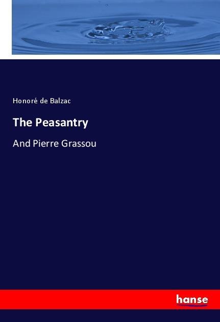 Produktbild The Peasantry (Deutsch, Honoré de Balzac, 2018)